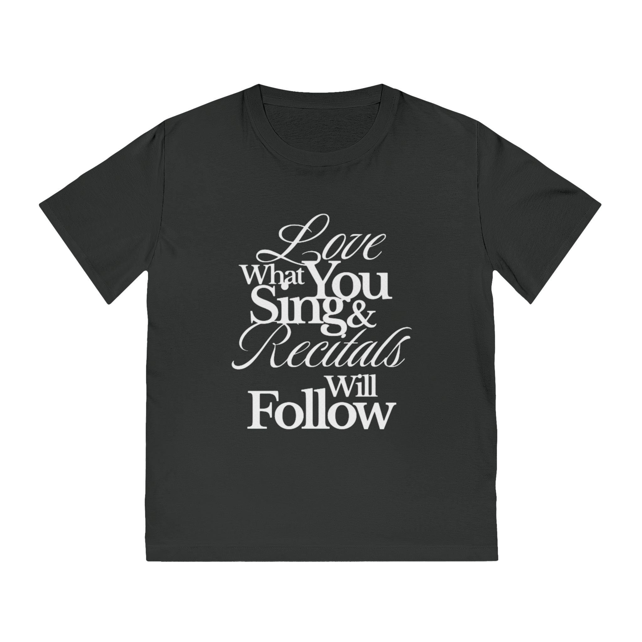 Rocker T-Shirt — "Love What You Sing & Recitals Will Follow" Music Tee
